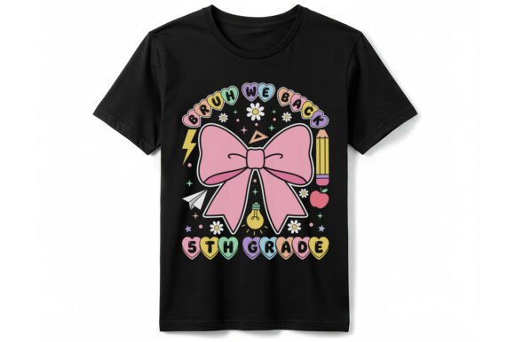 Bruh We Back 5th Grade Bow T-Shirt Graphics