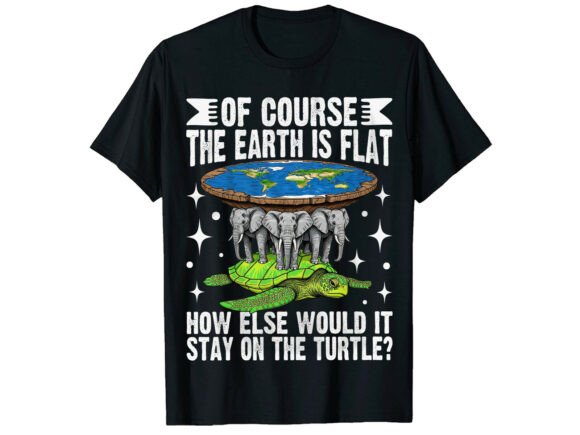 Funny Turtle Flat Earth Day T-Shirt Graphics