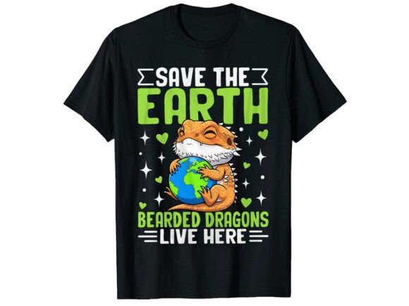 Save Bearded Dragon Earth Day T-Shirt Graphics