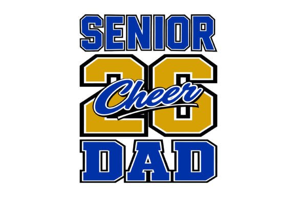 Senior Cheer Dad Class 26 Graphics & T-Shirt Designs