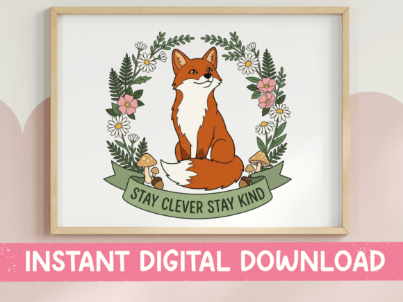 Stay Clever Stay Kind Fox Art Graphics