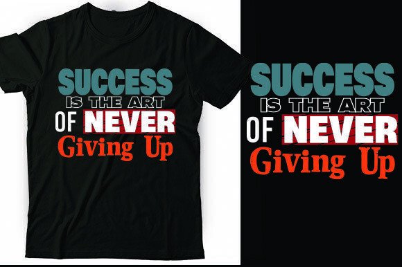 Success is the Art of Never Giving Up Graphics
